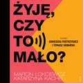 Dokument, literatura faktu, reportaże, biografie: Żyję, czy to mało? - audiobook