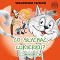 Co słychać Cukierku? - audiobook