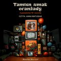 Tamten smak oranżady. Z pamiętnika 78' rocznika - audiobook