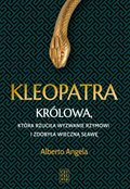 Kleopatra. Królowa, która rzuciła wyzwanie Rzymowi i zdobyła wieczną sławę - ebook