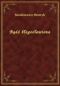 Bądź błogosławiona - ebook