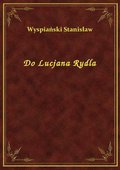 Do Lucjana Rydla - ebook