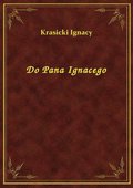 Do Pana Ignacego - ebook