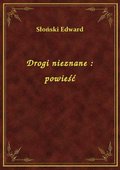 Drogi nieznane : powieść - ebook