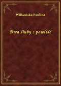 Dwa śluby : powieść - ebook