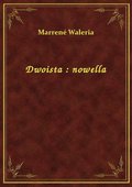 Dwoista : nowella - ebook