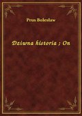 Dziwna historia. On - ebook