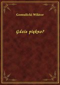 Gdzie piękno? - ebook