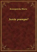 Jestże pewnym? - ebook