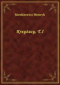 Krzyżacy, T.I - ebook