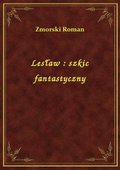 Lesław : szkic fantastyczny - ebook