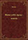 Mama sobie życzy : nowela - ebook