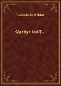 Nazbyt lubił... - ebook