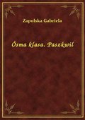 Ósma klasa. Paszkwil - ebook