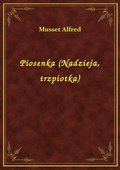 Piosenka (Nadzieja, trzpiotka) - ebook