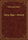 Stary sługa : obrazek - ebook