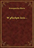 W głuchym lesie... - ebook