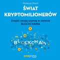 Świat kryptomilionerów. Znajdź swoją szansę w świecie Blockchaina - audiobook