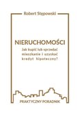 Nieruchomości. Jak kupić lub sprzedać mieszkanie i uzyskać kredyt hipoteczny? - ebook