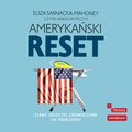 Amerykański reset. Stany (jeszcze) Zjednoczone od podszewki - audiobook