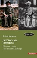 Jańcioland i okolice. Filmowe światy Jana Jakuba Kolskiego - ebook