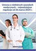 Prawo i Podatki: Ustawa o niektórych zawodach medycznych - najważniejsze regulacje od 26 marca 2024 r. - ebook