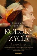 Kolory życia. Opowieści niosące nadzieję - ebook