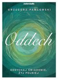 Oddech. Oddychaj świadomie, żyj lepiej   - ebook