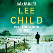 : Jack Reacher. Czasami warto umrzeć - audiobook