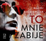 : To mnie zabije - audiobook