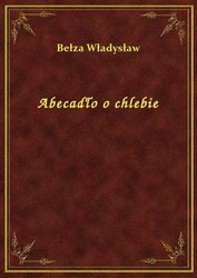 : Abecadło o chlebie - ebook