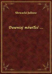 : Dawniej mówiłeś ... - ebook