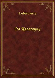 : Do Katarzyny - ebook