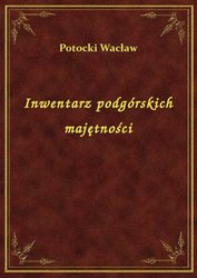 : Inwentarz podgórskich majętności - ebook