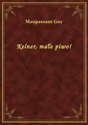 : Kelner, małe piwo! - ebook