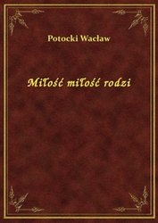 : Miłość miłość rodzi - ebook