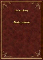 : Moja wiara - ebook